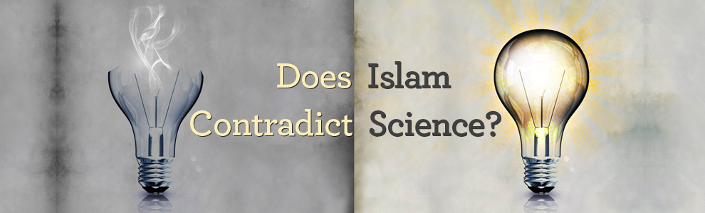 Does Islam Contradict Science?